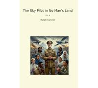 The Sky Pilot in No Man's Land (Classic Books)