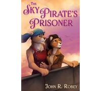 The Sky Pirate's Prisoner