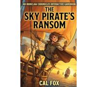 The Sky Pirate's Ransom: 3 (Ironclaw Chronicles)