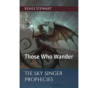 The Sky Singer Prophecies: Those Who Wander