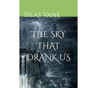 THE SKY THAT DRANK US
