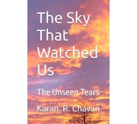 The Sky That Watched Us: The Unseen Tears