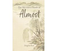 The Sky Was a Shade of Almost