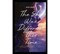 The Sky Was Different This Time: Right Time, Right Place, A Different Kind Of Love