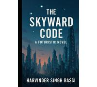 The Skyward Code: When machines begin to watch with conscience, who protects whom?