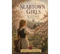 The SlabTown Girls: The Girl Beneath The Cherry Tree