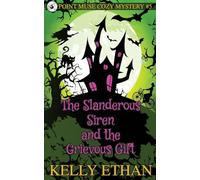 The Slanderous Siren and the Grievous Gift (Point Muse Cozy Paranormal Mystery)