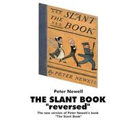 THE SLANT BOOK "reversed": The new version of Peter Newell's book "The Slant Book"