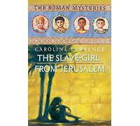 The Slave-girl from Jerusalem: Book 13 (Roman Mysteries)