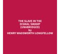 The Slave In The Dismal Swamp (unabridged) (audiolibro)