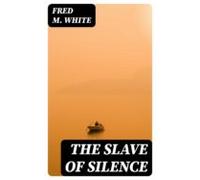 The Slave Of Silence (ebook)