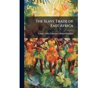 The Slave Trade of East Africa