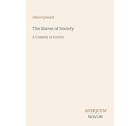 The Slaves of Society: A Comedy in Covers
