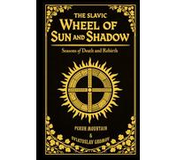 The Slavic Wheel of Sun and Shadow: Seasons of Death and Rebirth