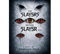 The Slay5rs Within Slay5r Too (The Tale of Slay#r and Friends)