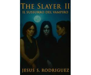 The Slayer II. Il Sussurro del Vampiro