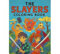 The Slayers Coloring Book: Anime-Inspired Characters, Battle Scenes & Mythical Monsters - Original Japanese-Style Line Art for Teens and Adults (D Arhaan Anime Coloring Series)