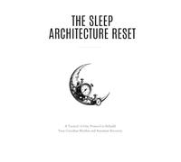 THE SLEEP ARCHITECTURE RESET: A Tactical 14-Day Protocol to Rebuild Your Circadian Rhythm and Automate Recovery