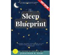 The Sleep Blueprint:: How to Rest Better, Boost Energy, and Improve Mental Clarity (Science-Backed Strategies to Fix Your Sleep Cycle and Wake Up Refreshed}