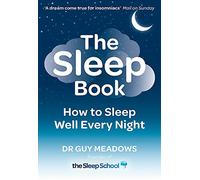 The Sleep Book: How to Sleep Well Every Night