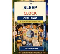 The Sleep Clock Challenge: A Story About Rest, Routines and Waking Up Ready: 2 (The Healthy Habits India Kids Series)