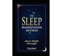 The Sleep Manifestation Method: Attract Wealth Overnight