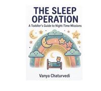 The Sleep Operation: A Toddler's Guide to Night-Time Missions (Little Moments Series)