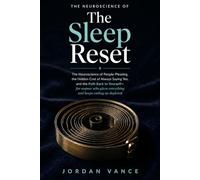 The Sleep Reset: The Neuroscience of People-Pleasing, the Hidden Cost of Always Saying Yes, and the Path Back to Yourself - for anyone who gives everything and keeps ending up depleted