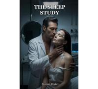 The Sleep Study: A Sleep Play Medical Erotica: Somnophilia, a Possessive Doctor & His Kept Patient, Forced Proximity & Consensual Dark Medical Kink (Doctor Erotica, Explicit). The Ward Book 1.