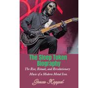 The Sleep Token Biography: The Rise, Rituals, and Revolutionary Music of a Modern Metal Icon.