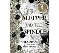 The Sleeper and the Spindle: WINNER OF THE CILIP KATE GREENAWAY MEDAL 2016