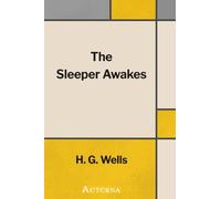 The Sleeper Awakes: A Revised Edition of When the Sleeper Wakes