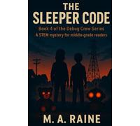 THE SLEEPER CODE: Book 4 of the Debug Crew Series