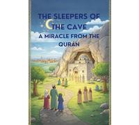 The Sleepers of the cave: A miracle from the Quran: A coloring and activity book for children