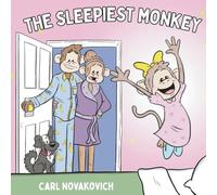 The Sleepiest Monkey: A Sweet and Silly Bedtime Story for Toddlers Who Don't Want to Go to Sleep