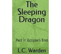 The Sleeping Dragon: Part II: Eclipse’s End