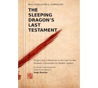 The Sleeping Dragon’s Last Testament: Zhuge Liang’s Memorials on the Case for War:Strategic Commentary