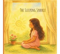 The Sleeping Sparkle: A Gentle Story About Calm, Feelings, and Inner Light