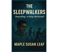 The Sleepwalkers: Sleepwalking-or being called beyond?