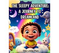 The Sleepy Adventure: A Journey to Dreamland: A Cozy Bedtime Narrative (Stories for Kids)