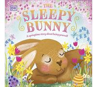 The Sleepy Bunny: A Springtime Story About Being Yourself (First Seasonal Stories)