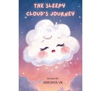 The Sleepy Cloud's Journey: A Gentle Children's Story About Kindness, Helping Others, and Staying Grounded