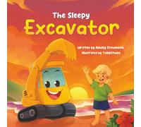 The Sleepy Excavator: A Bedtime Journey Through Sand, Surf, and Sleepy Snuggles