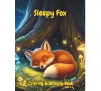 The Sleepy Fox: A Bedtime Coloring & Activity Book for Kids Ages 3-5