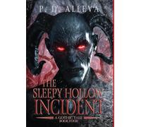 The Sleepy Hollow Incident Book Four: A Gothic Tale!