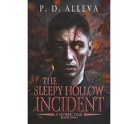 The Sleepy Hollow Incident: Book Two: A Gothic Tale!