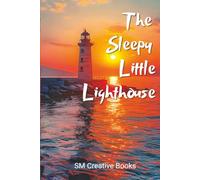 The Sleepy Little Lighthouse: A Calming Bedtime Picture Book for Kids Ages 3-8 | Gentle read-aloud about belonging, confidence, and the quiet power of ... to Sleep: Calming Tales for Dreamy Nights)