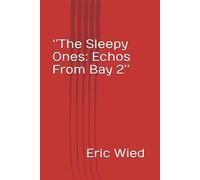 ‘’The Sleepy Ones: Echos From Bay 2’’