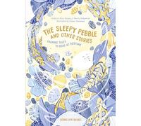 The Sleepy Pebble and Other Stories: Calming Tales To Read at Bedtime: 1