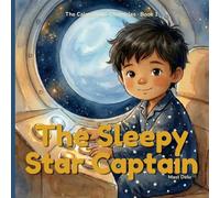 The Sleepy Star Captain: A Calming Bedtime Story for Children with Autism, ADHD, and Sensory Sensitivities (Ages 4-9) (The Calm-Down Chronicles)